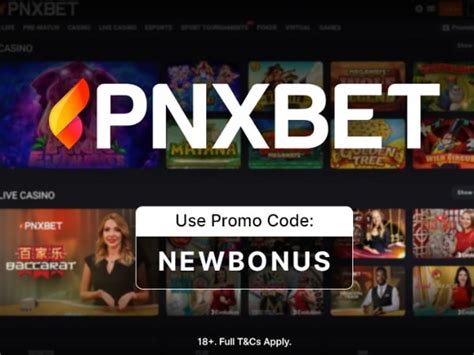 PNXBet Promo Code 2024 NEWBONUS .